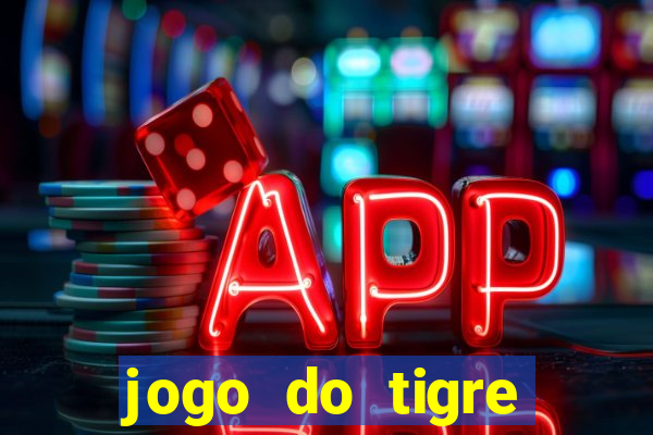 jogo do tigre plataforma chinesa